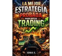 La mejor estrategia probada para hacer trading