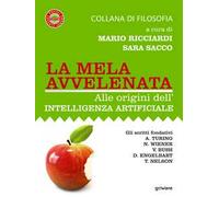 La mela avvelenata. Alle origini dell’intelligenza artificiale