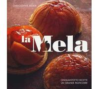 La mela. Cinquantotto ricette, un grande pasticciere. Ediz. a colori