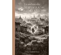 La mélancolie D'ATIAGLA et son KOUVE