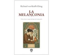 La melanconia: Clinica, decorso e terapia delle depressioni melanconiche
