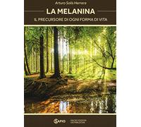 La melanina. Il precursore di ogni forma di vita