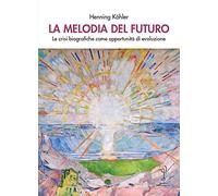La melodia del futuro. Le crisi biografiche come opportunità di evoluzione