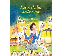 La melodia della vita. Ediz. a colori - Louis Thomas