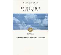La melodia nascosta. L'amore per la musica, tra scoperta e ribellione