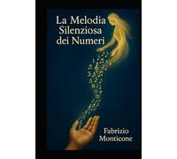 La Melodia Silenziosa dei Numeri