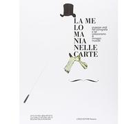 La melomania nelle carte. Giuseppe Verdi nell'iconografia e nel collezionismo di immagini musicali. Ediz. illustrata