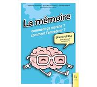 La mémoire, comment ça marche ? Comment l'entretenir ?