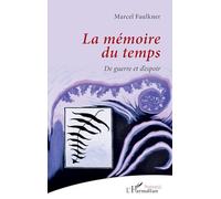 La mémoire du temps: De guerre et d’espoir