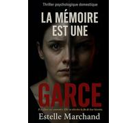 La mémoire est une garce: Il a effacé ses souvenirs. Elle va réécrire la fin de leur histoire.