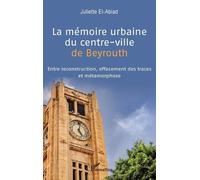 La mémoire urbaine du centre-ville de Beyrouth (Tascabile)