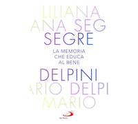 La memoria che educa al bene. Offrire al mondo una luce che orienta al futuro