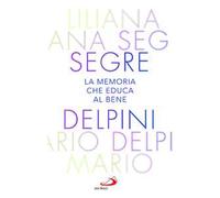 La memoria che educa al bene. Offrire al mondo una luce che orienta al futuro