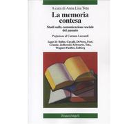 La memoria contesa. Studi sulla comunicazione sociale del passato