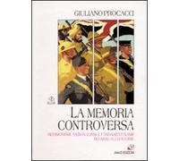 La memoria controversa. Revisionismi, nazionalismi e fondamentalismi nei manuali di storia