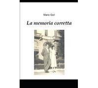 La memoria corretta: Raccolta di poesie
