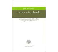 La memoria culturale. Scrittura, ricordo e identità politica nelle grandi ...