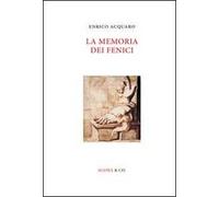 Libri Enrico Acquaro - La Memoria Dei Fenici