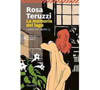 La memoria del lago. I delitti del casello. Vol. 5