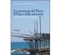La memoria del parco. Il parco della memoria. Ambiente, ricerca, formazione