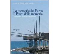 La memoria del parco. Il parco della memoria. Ambiente, ricerca, formazione