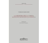 La memoria della Chiesa. Questioni di archivistica ecclesiastica