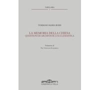 La memoria della Chiesa. Questioni di archivistica ecclesiastica - [La Villa]