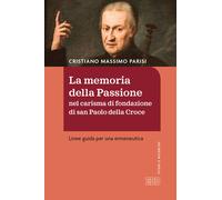 La memoria della passione nel carisma di fondazione di San Paolo della Cro...