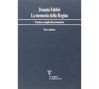 La memoria della regina. Pensiero, complessità, formazione