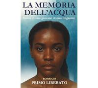 La Memoria Dell'Acqua: Storia di una giovane donna migrante