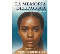 La Memoria Dell'Acqua: Storia di una giovane donna migrante