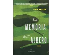 La memoria dell'albero - Vallès Tina