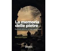 La memoria delle pietre: Racconti attorno al lago nemorense