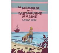La memoria delle tartarughe marine. Nuova ediz.