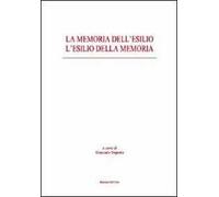 La memoria dell'esilio. L'esilio della memoria