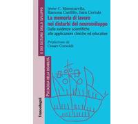 La memoria di lavoro nei disturbi del neurosviluppo. Dalle evidenze scientifiche alle applicazioni cliniche ed educative