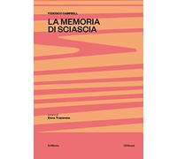 La memoria di Sciascia. Ediz. integrale