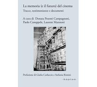 La memoria (e il futuro) del cinema - Donata Peesenti Campagnoni, Paolo Ca...
