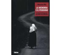 La memoria e il perdono. La Bosnia ed Erzegovina tra verità e riconciliazione