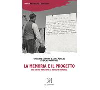 La memoria e il progetto. Dal Centro Impastato al No Mafia Memorial