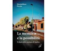 La memoria e la possibilità. Diario della coscienza di Andrea