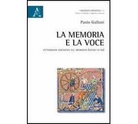 La memoria e la voce. Un'indagine cognitiva sul Medioevo (secoli VI-XII)