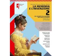 La memoria e l'invenzione. Per le Scuole superiori. Con e-book. Con espansione online. Dal Seicento alla seconda metà dell’Ottocento (Vol. 2)