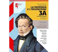 La memoria e l'invenzione. Per le Scuole superiori. Con e-book. Con espansione online. Giacomo Leopardi (Vol. 3A)