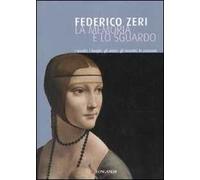 La memoria e lo sguardo. I quadri, i luoghi, gli amici, gli incontri, le p...