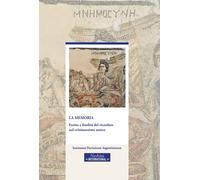 La memoria. Forme e finalità del ricordare nel cristianesimo antico