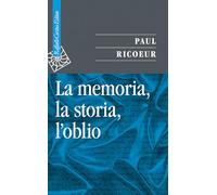 La memoria, la storia, l'oblio