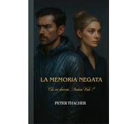 La memoria negata - Chi sei davvero, Dorian Vale ?: Thriller psicologico ad alta tensione