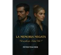 La memoria negata - Chi sei davvero, Dorian Vale ?: Thriller psicologico ad alta tensione