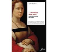 La memoria nelle mani. Storie, tradizioni e rituali delle levatrici